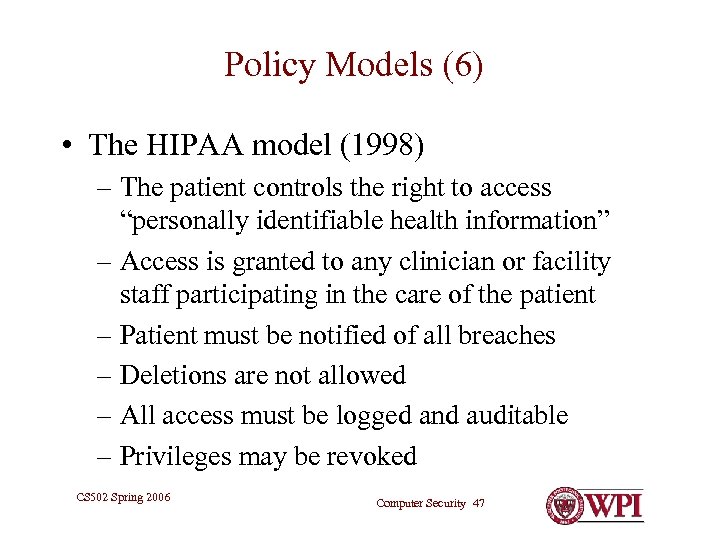 Policy Models (6) • The HIPAA model (1998) – The patient controls the right
