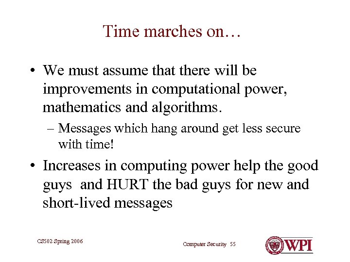 Time marches on… • We must assume that there will be improvements in computational