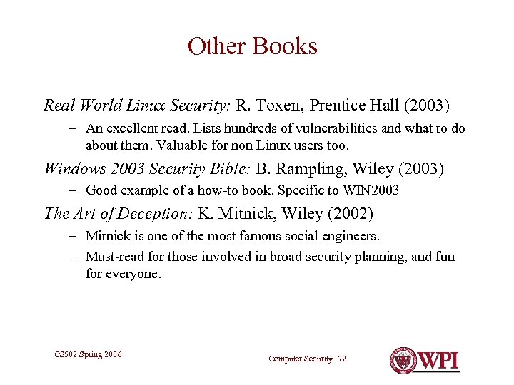 Other Books Real World Linux Security: R. Toxen, Prentice Hall (2003) – An excellent