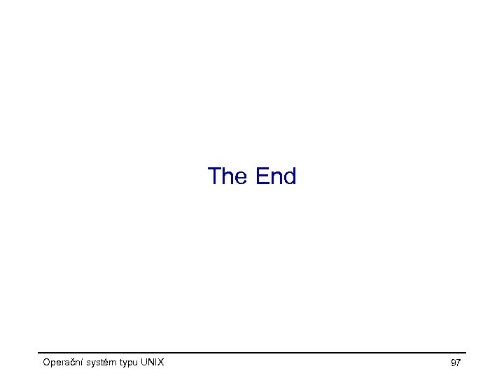 The End Operační systém typu UNIX 97 