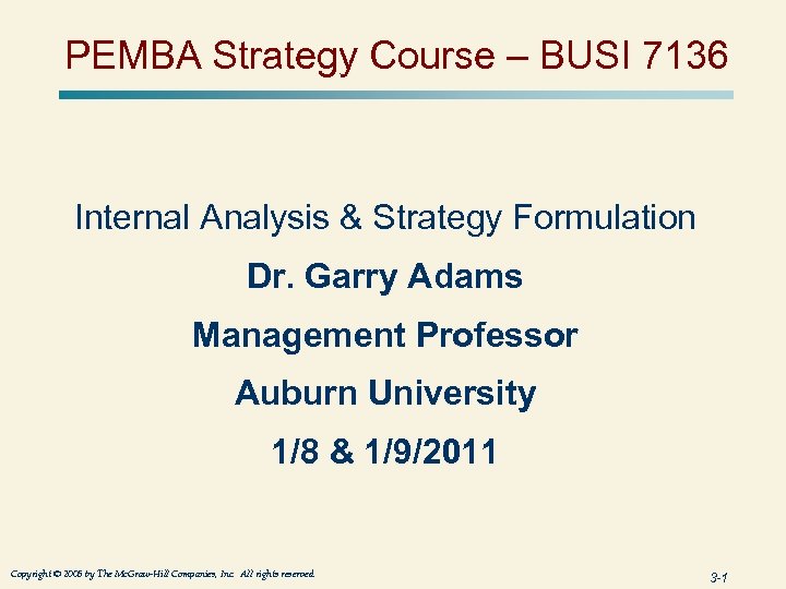 PEMBA Strategy Course – BUSI 7136 Internal Analysis & Strategy Formulation Dr. Garry Adams