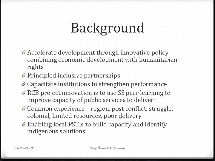 Background 0 Accelerate development through innovative policy combining economic development with humanitarian rights 0