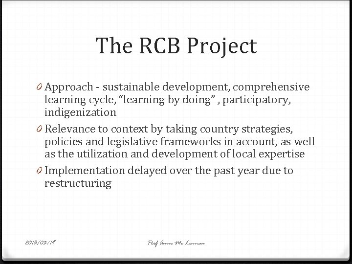 The RCB Project 0 Approach - sustainable development, comprehensive learning cycle, “learning by doing”