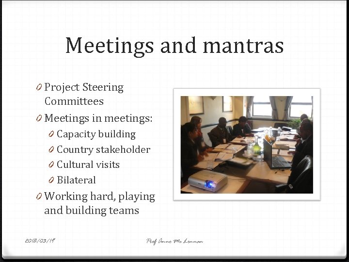Meetings and mantras 0 Project Steering Committees 0 Meetings in meetings: 0 0 Capacity