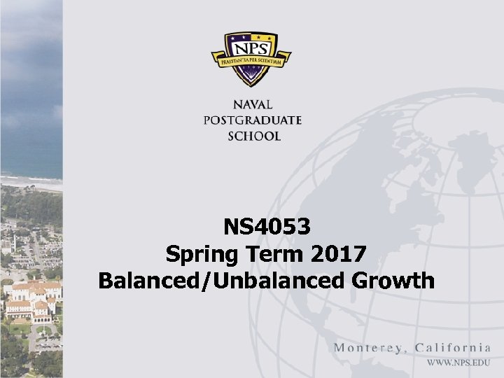 NS 4053 Spring Term 2017 Balanced/Unbalanced Growth 