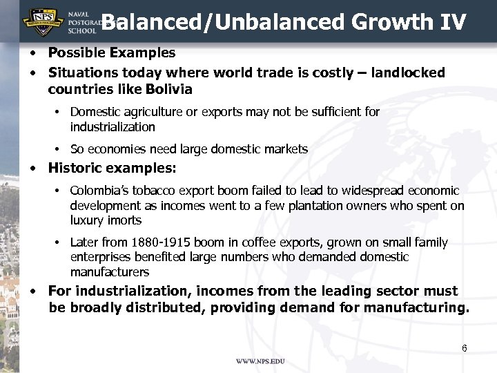 Balanced/Unbalanced Growth IV • Possible Examples • Situations today where world trade is costly