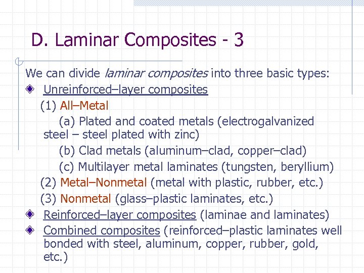 D. Laminar Composites - 3 We can divide laminar composites into three basic types: