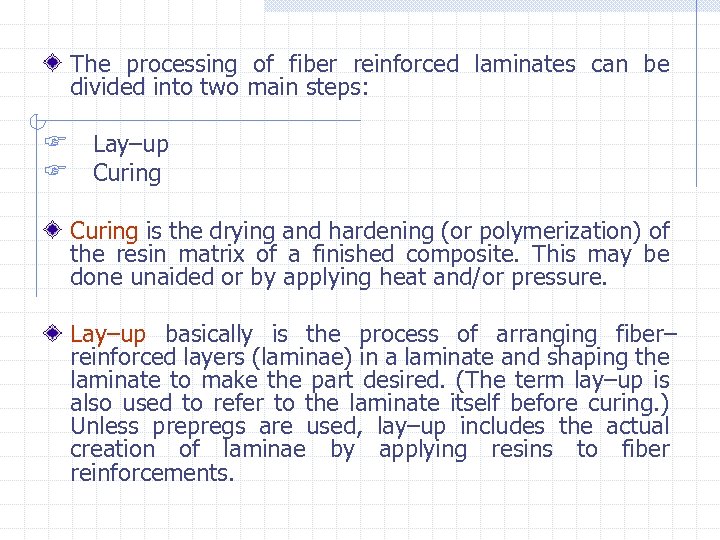 The processing of fiber reinforced laminates can be divided into two main steps: F