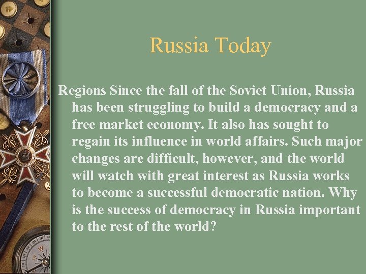 Russia Today Regions Since the fall of the Soviet Union, Russia has been struggling