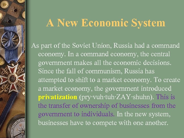 A New Economic System As part of the Soviet Union, Russia had a command