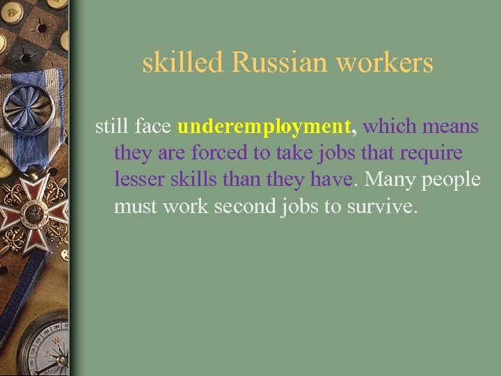 skilled Russian workers still face underemployment, which means they are forced to take jobs