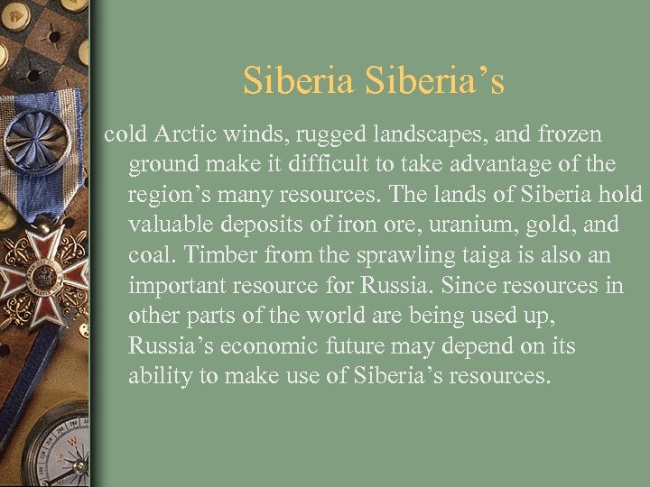 Siberia’s cold Arctic winds, rugged landscapes, and frozen ground make it difficult to take