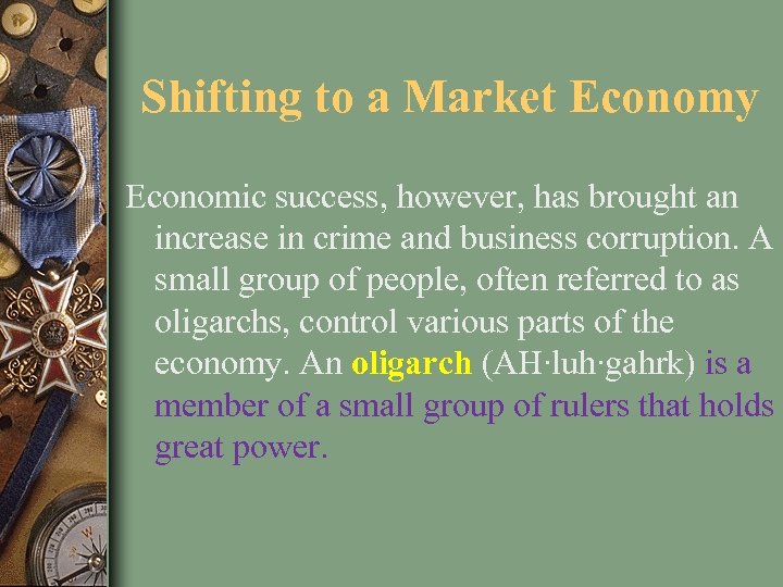 Shifting to a Market Economy Economic success, however, has brought an increase in crime