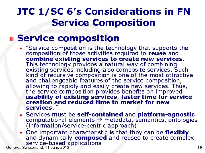 JTC 1/SC 6’s Considerations in FN Service Composition Service composition “Service composition is the