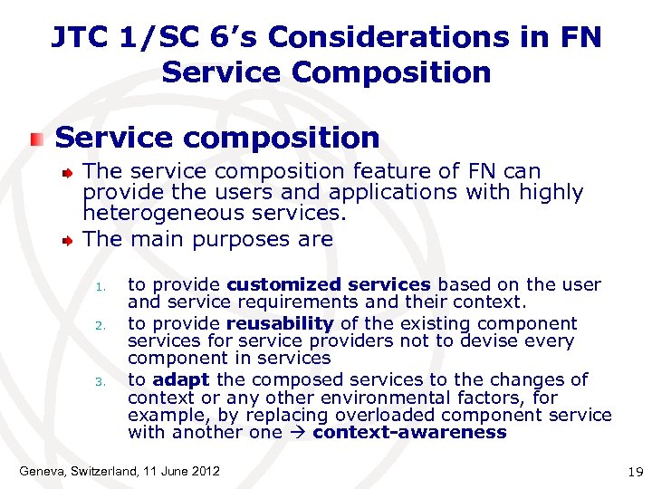 JTC 1/SC 6’s Considerations in FN Service Composition Service composition The service composition feature