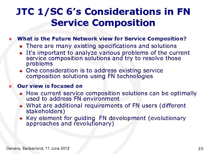 JTC 1/SC 6’s Considerations in FN Service Composition What is the Future Network view