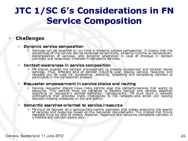 JTC 1/SC 6’s Considerations in FN Service Composition § Challenges § Dynamic service composition