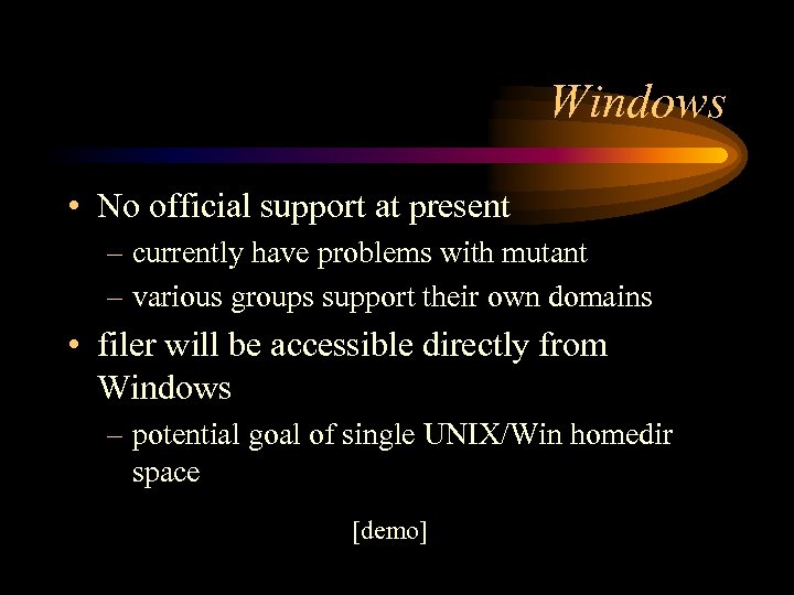 Windows • No official support at present – currently have problems with mutant –