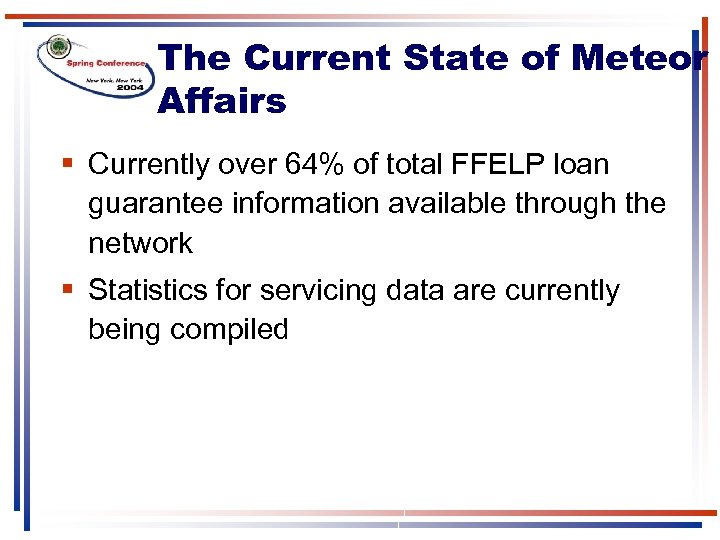 The Current State of Meteor Affairs § Currently over 64% of total FFELP loan