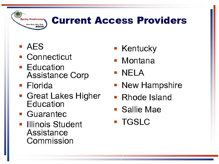 Current Access Providers § AES § Connecticut § Education Assistance Corp § Florida §