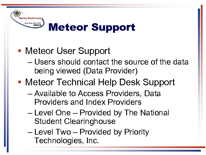 Meteor Support § Meteor User Support – Users should contact the source of the