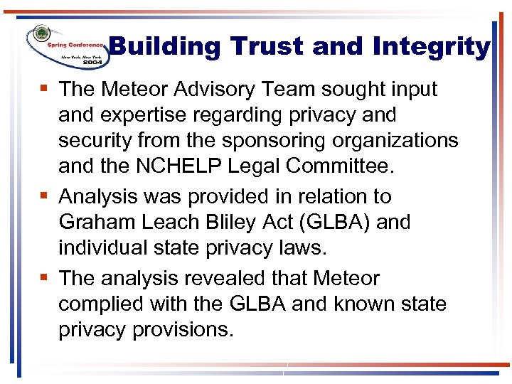 Building Trust and Integrity § The Meteor Advisory Team sought input and expertise regarding