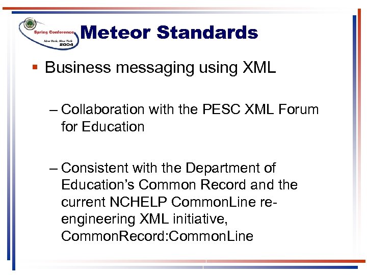 Meteor Standards § Business messaging using XML – Collaboration with the PESC XML Forum