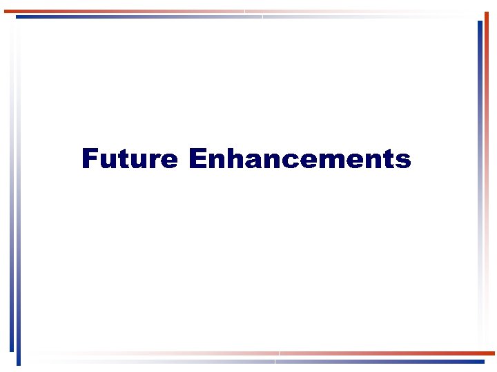 Future Enhancements 