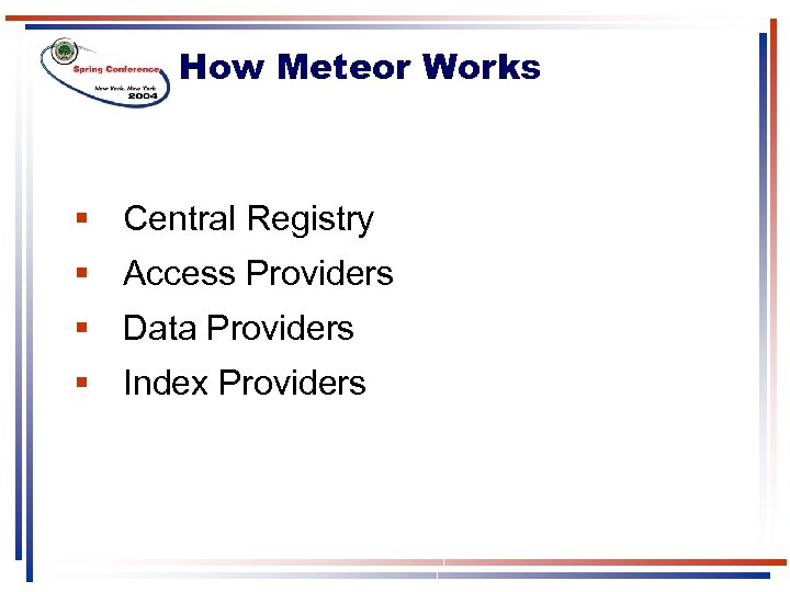 How Meteor Works § Central Registry § Access Providers § Data Providers § Index