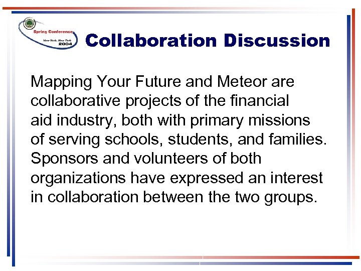 Collaboration Discussion Mapping Your Future and Meteor are collaborative projects of the financial aid