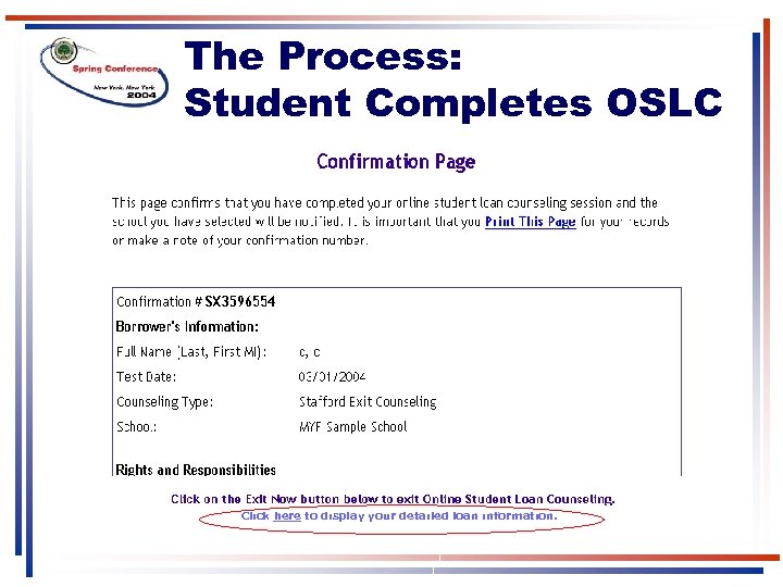 The Process: Student Completes OSLC Click here to display your detailed loan information. 