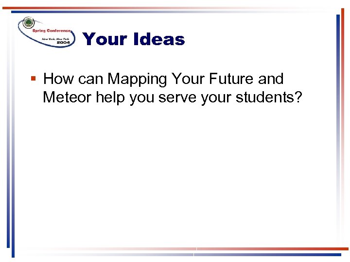 Your Ideas § How can Mapping Your Future and Meteor help you serve your