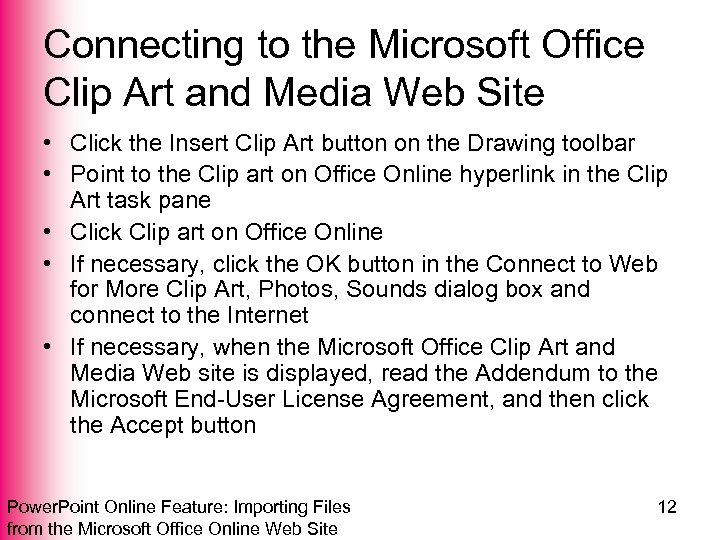 Connecting to the Microsoft Office Clip Art and Media Web Site • Click the