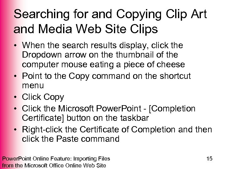 Searching for and Copying Clip Art and Media Web Site Clips • When the