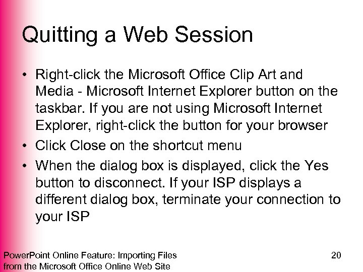 Quitting a Web Session • Right-click the Microsoft Office Clip Art and Media -