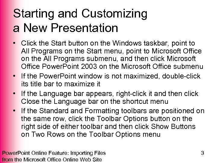 Starting and Customizing a New Presentation • Click the Start button on the Windows