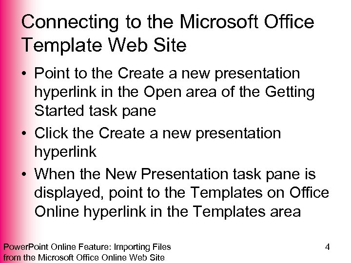Connecting to the Microsoft Office Template Web Site • Point to the Create a