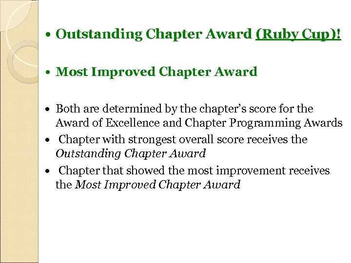  Outstanding Chapter Award (Ruby Cup)! Most Improved Chapter Award Both are determined by