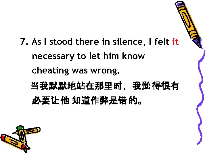 7. As I stood there in silence, I felt it necessary to let him