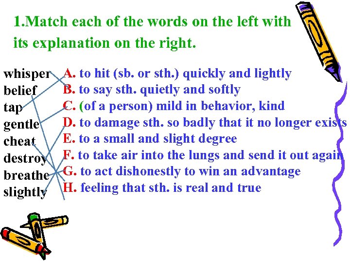 1. Match each of the words on the left with its explanation on the