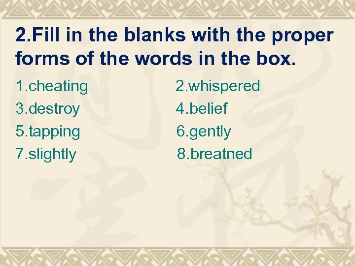 2. Fill in the blanks with the proper forms of the words in the