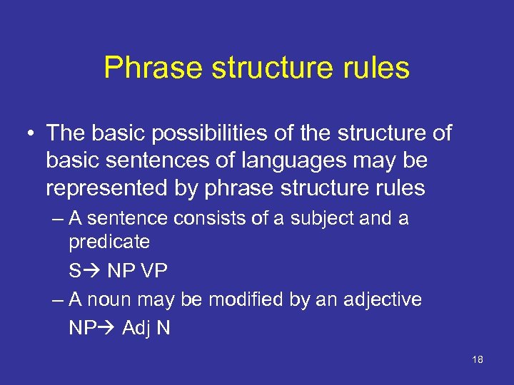 Phrase structure rules • The basic possibilities of the structure of basic sentences of