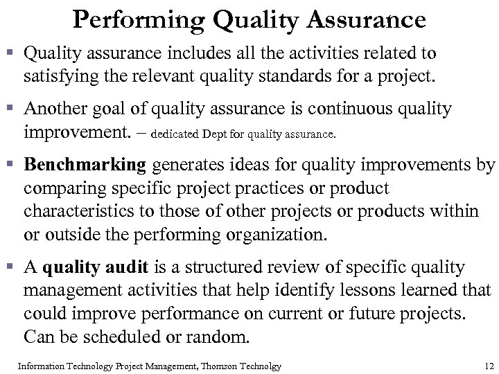 Performing Quality Assurance § Quality assurance includes all the activities related to satisfying the