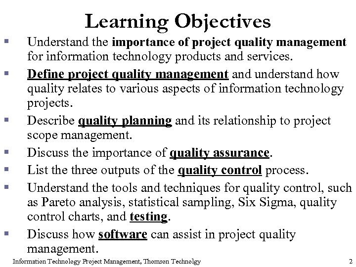 Learning Objectives § § § § Understand the importance of project quality management for