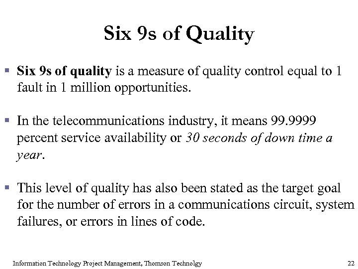 Six 9 s of Quality § Six 9 s of quality is a measure