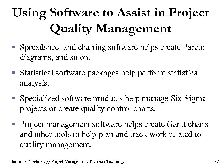 Using Software to Assist in Project Quality Management § Spreadsheet and charting software helps
