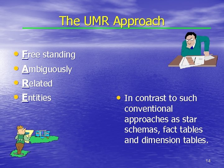 The UMR Approach • Free standing • Ambiguously • Related • Entities • In
