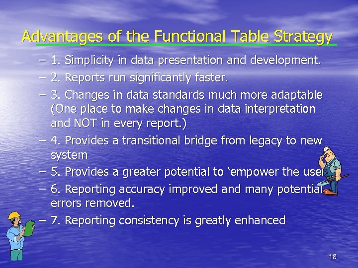 Advantages of the Functional Table Strategy – 1. Simplicity in data presentation and development.