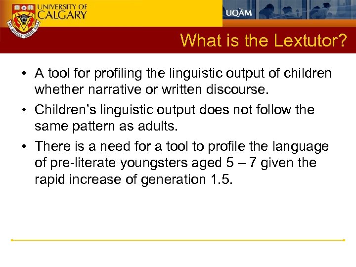 What is the Lextutor? • A tool for profiling the linguistic output of children
