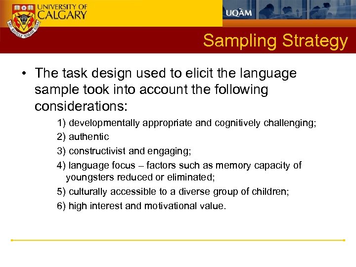 Sampling Strategy • The task design used to elicit the language sample took into